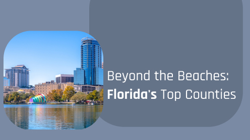 Beyond the Beaches: Florida’s Top Counties | Brought to you by The Cantrell Team