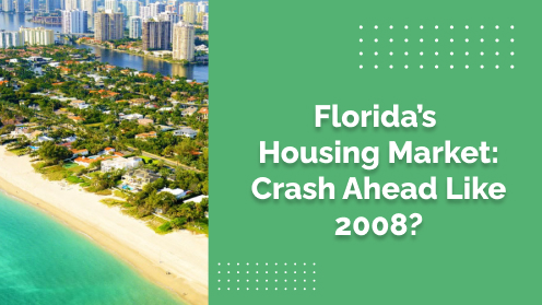 Florida’s Housing Market: Crash Ahead Like 2008? | Brought to you by The Cantrell Team