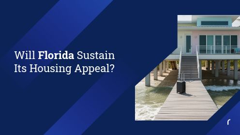 Will Florida Sustain Its Housing Appeal? | Brought to you by The Cantrell Team