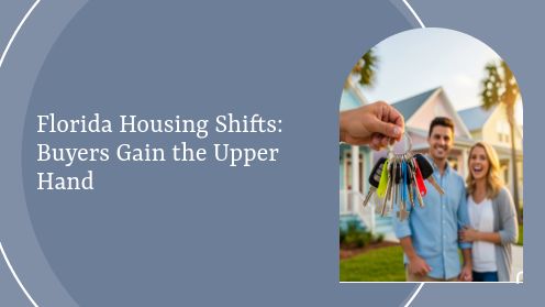 Florida Housing Shifts: Buyers Gain the Upper Hand | Brought to you by The Cantrell Team