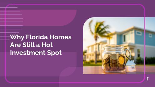 Why Florida Homes Are Still a Hot Investment Spot | Brought to you by The Cantrell Team