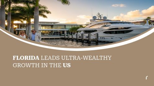 Florida Leads Ultra-Wealthy Growth in the US | Brought to you by The Cantrell Team